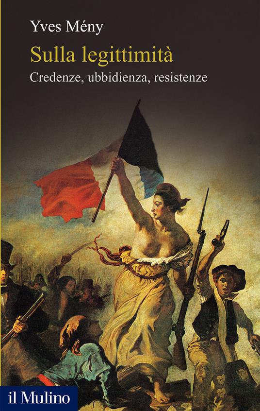 Sulla legittimità. Credenze, ubbidienza, resistenze - Yves Mény - copertina