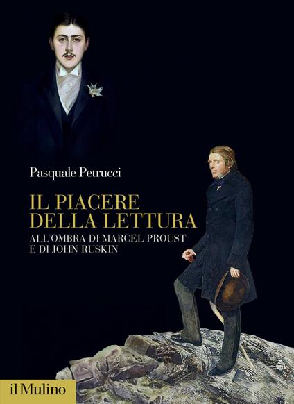 Il piacere della lettura. All'ombra di Marcel Proust e di John Ruskin - Pasquale Petrucci - copertina
