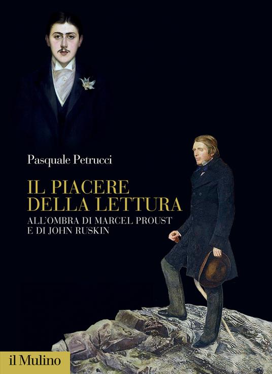 Il piacere della lettura. All'ombra di Marcel Proust e di John Ruskin - Pasquale Petrucci - copertina