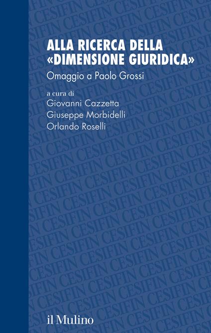 Alla ricerca della «dimensione giuridica». Omaggio a Paolo Grossi - copertina