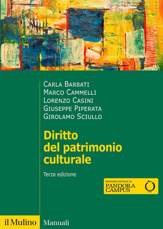 Diritto del patrimonio culturale. Nuova ediz. - Carla Barbati,Marco Cammelli,Lorenzo Casini - copertina