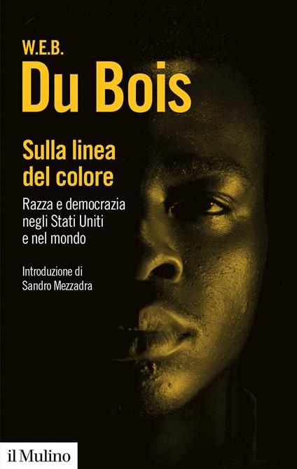 Sulla linea del colore. Razza e democrazia negli Stati Uniti e nel mondo - William E. Du Bois - copertina
