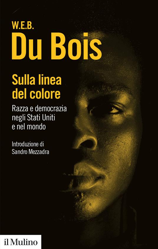 Sulla linea del colore. Razza e democrazia negli Stati Uniti e nel mondo - William E. Du Bois - copertina