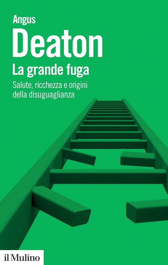 La grande fuga. Salute, ricchezza e origini della disuguaglianza - Angus Deaton - copertina