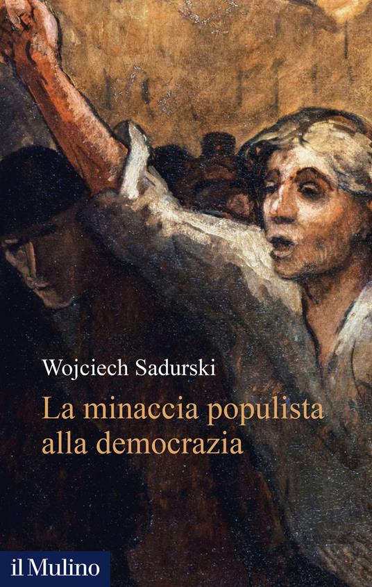 La minaccia populista alla democrazia - Wojciech Sadurski - copertina