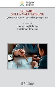 Sguardi sulla valutazione. Questioni aperte, pratiche, prospettive