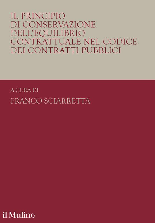 Il principio di conservazione dell'equilibrio contrattuale nel codice dei contratti pubblici - copertina