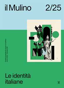 Libro Il Mulino. Rivista trimestrale di cultura e di politica (2025). Vol. 2: Le identità italiane 