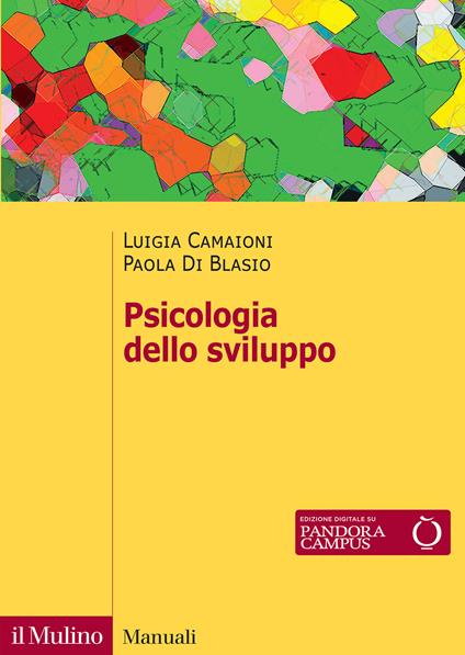 Psicologia dello sviluppo. Nuova ediz. - Luigia Camaioni,Paola Di Blasio - copertina