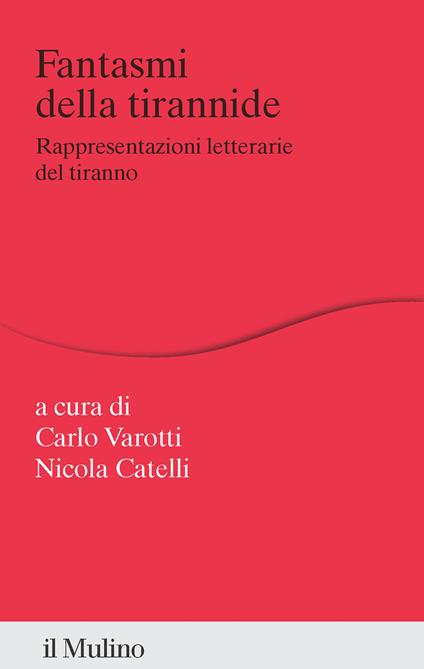 Fantasmi della tirannide. Rappresentazioni letterarie del tiranno - copertina