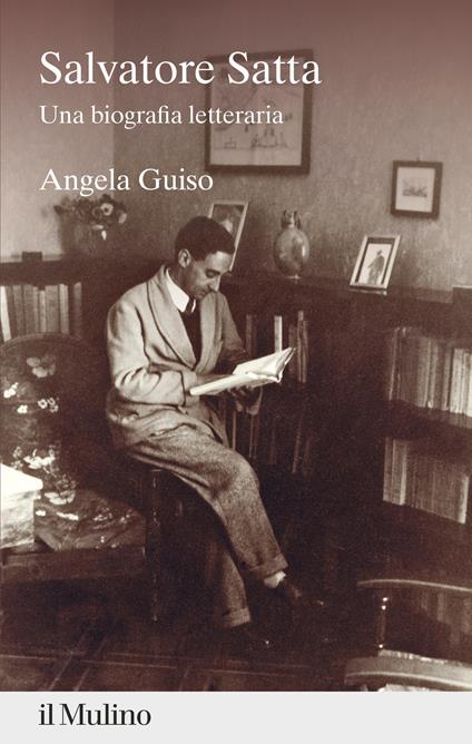 Salvatore Satta. Una biografia letteraria - Angela Guiso - copertina