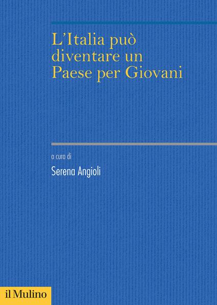 L'Italia può diventare un Paese per giovani? - Serena Angioli - copertina