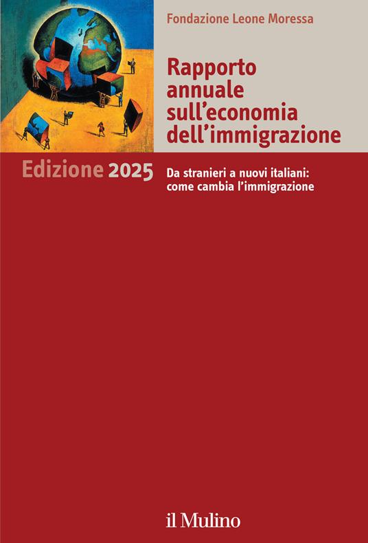 Rapporto annuale sull'economia dell'immigrazione 2025. Da stranieri a nuovi italiani: come cambia l'immigrazione - copertina