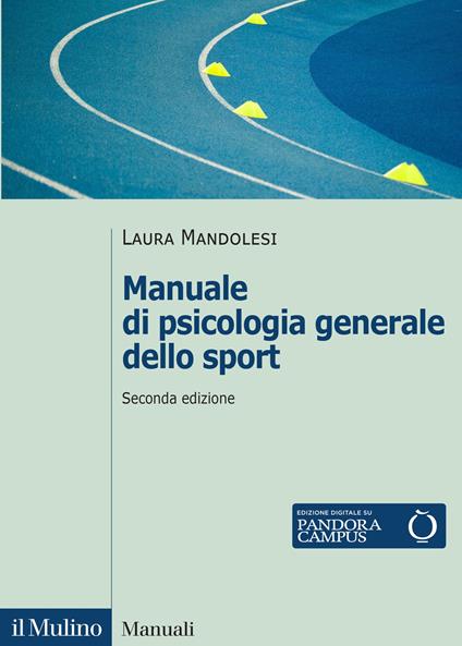 Manuale di psicologia generale dello sport. Nuova ediz. - Laura Mandolesi - copertina