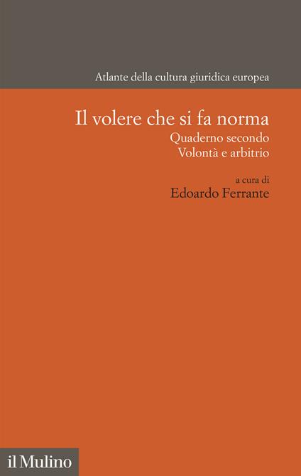 Il volere che si fa norma. Quaderno secondo. Volontà e arbitrio - copertina