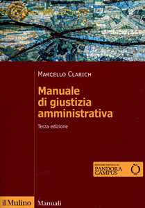 Libro Manuale di giustizia amministrativa. Nuova ediz. Marcello Clarich