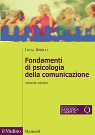 Fondamenti di psicologia della comunicazione. Nuova ediz.