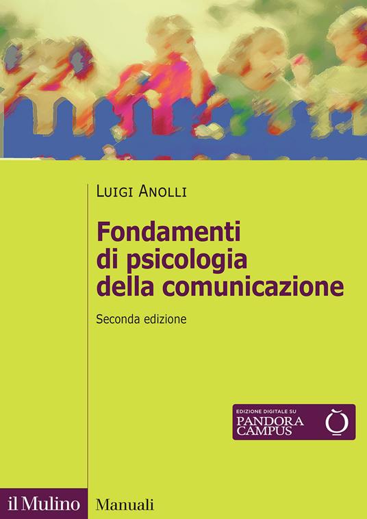 Fondamenti di psicologia della comunicazione. Nuova ediz. - Luigi Anolli - copertina
