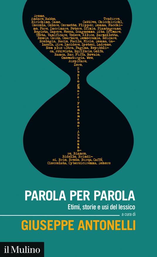 Parola per parola. Etimi, storie e usi del lessico italiano - copertina