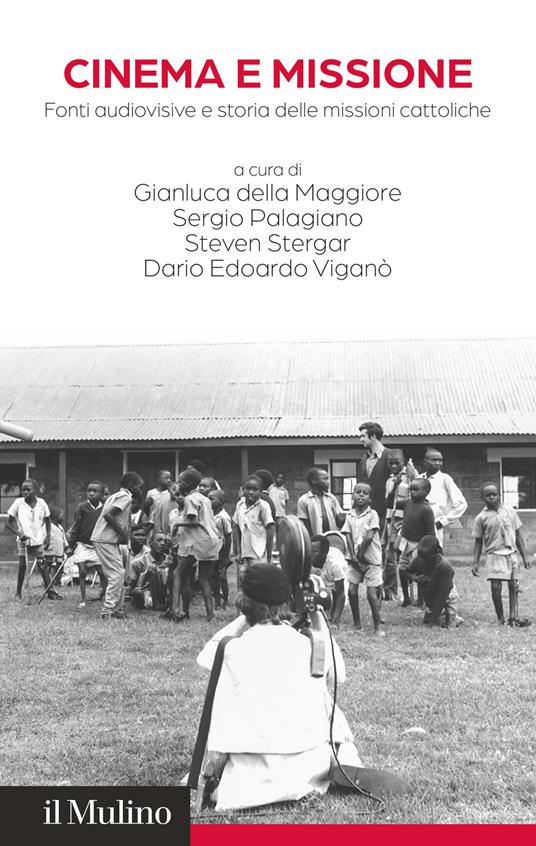 Cinema e missione. Fonti audiovisive e storia delle missioni cattoliche - copertina