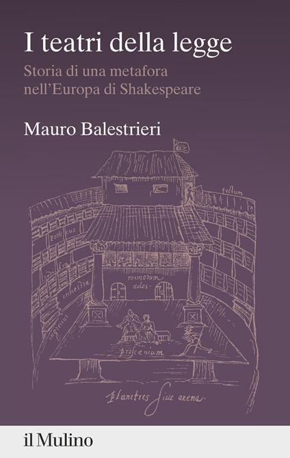 I teatri della legge. Storia di una metafora nell'Europa di Shakespeare - Mauro Balestrieri - copertina