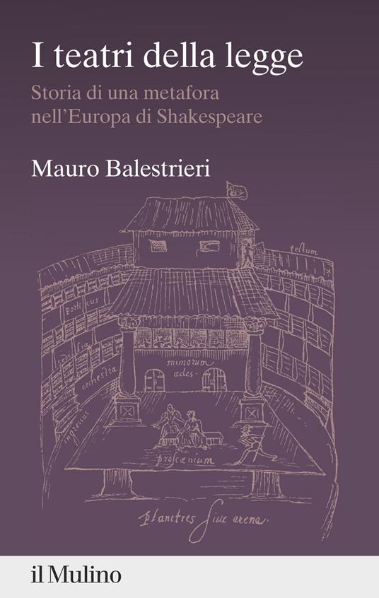 I teatri della legge. Storia di una metafora nell'Europa di Shakespeare - Mauro Balestrieri - copertina