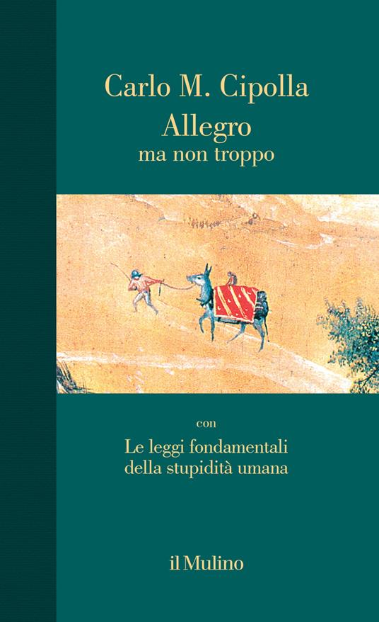 Allegro ma non troppo con Le leggi fondamentali della stupidità umana. Nuova ediz. - Carlo M. Cipolla - copertina