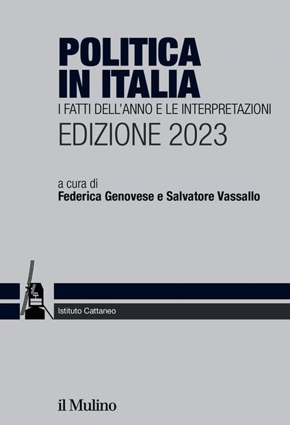 Politica in Italia. I fatti dell'anno e le interpretazioni. 2023 - Federica Genovese,Salvatore Vassallo - ebook