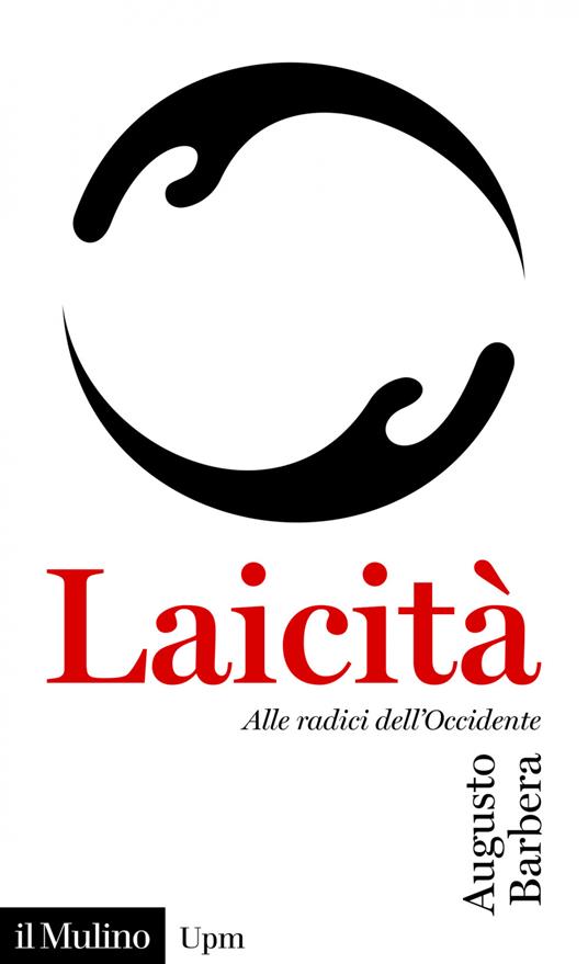 Laicità. Alle radici dell'Occidente - Augusto Barbera - ebook