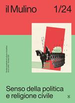 Mulino. Rivista trimestrale di cultura e di politica (2024). Vol. 1: Senso della politica e religione civile
