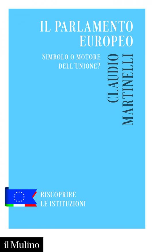 Il Parlamento europeo. Simbolo o motore dell'Unione? - Claudio Martinelli,Francesco Clementi - ebook