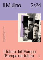 Mulino. Rivista trimestrale di cultura e di politica (2024). Vol. 2: Mulino. Rivista trimestrale di cultura e di politica (2024)
