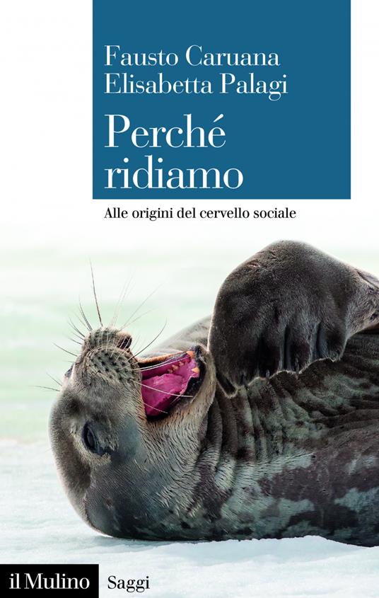 Perché ridiamo. Alle origini del cervello sociale - Fausto Caruana,Elisabetta Palagi - ebook