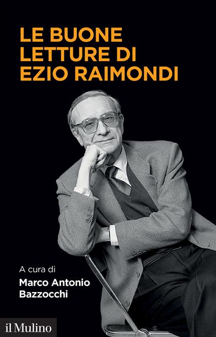 Le buone letture di Ezio Raimondi - Marco Antonio Bazzocchi - ebook