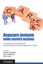 Avanzare insieme nella società anziana. Considerazioni multidisciplinari sulla domanda di assistenza agli anziani in Italia