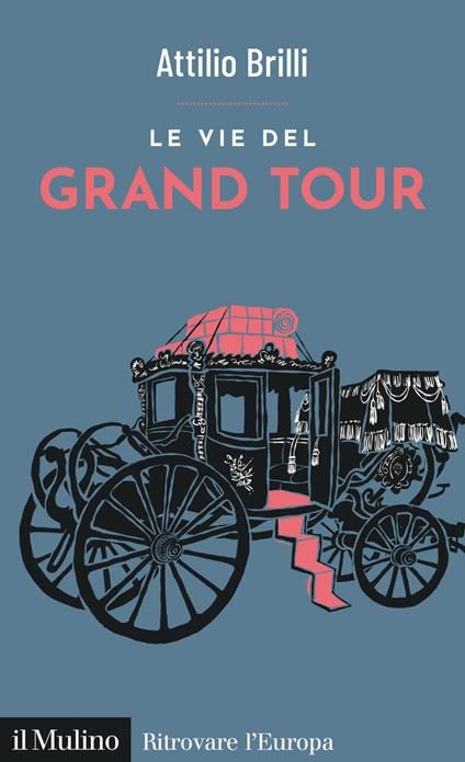 Le vie del Grand Tour - Attilio Brilli - ebook