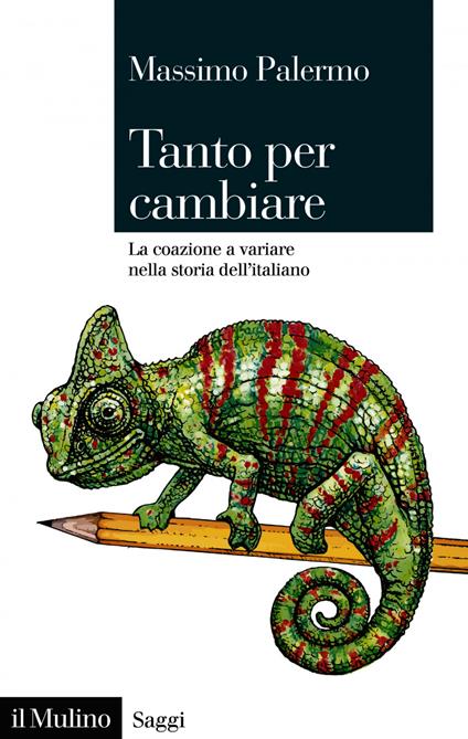 Tanto per cambiare. La coazione a variare nella storia dell'italiano - Massimo Palermo - ebook