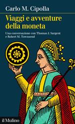 Viaggi e avventure della moneta. Una conversazione con Thomas J. Sargent e Robert M. Townsend