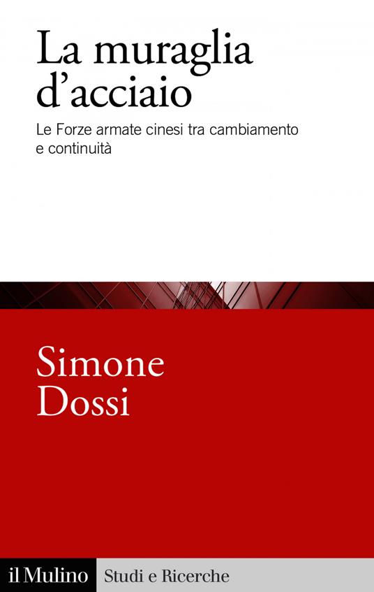 La muraglia d'acciaio. Le Forze armate cinesi tra cambiamento e continuità - Simone Dossi - ebook