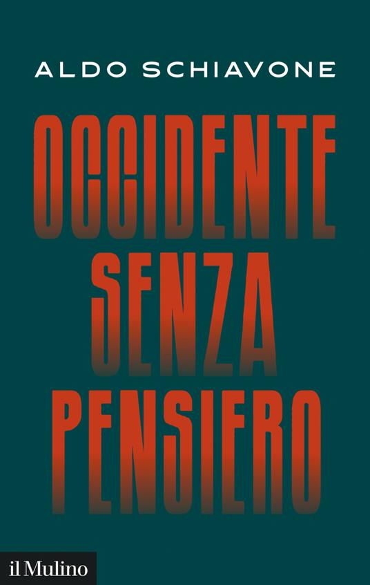 Occidente senza pensiero - Aldo Schiavone - ebook