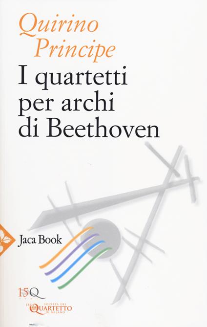 I quartetti per archi di Beethoven - Quirino Principe - copertina
