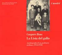 La lista del gallo. Autobiografia di un proletariato siciliano (1914-1980)