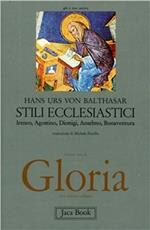 Gloria. Una estetica teologica. Vol. 2: Stili ecclesiastici. Ireneo, Agostino, Dionigi, Anselmo, Bonaventura