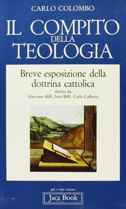 Il compito della teologia. Breve esposizione della dottrina cattolica - Carlo Colombo - copertina