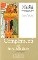 Le chiese d'Oriente. Vol. 1: Da Giustiniano alla caduta di Costantinopoli