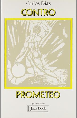 Contro Prometeo - Carlos Diaz - copertina
