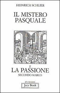Il mistero pasquale e la Passione secondo Marco