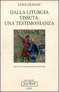 Dalla liturgia vissuta: una testimonianza. Appunti da conversazioni comunitarie