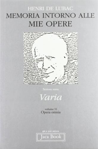 Opera omnia. Vol. 31: Memoria intorno alle mie opere. Varia - Henri de Lubac - copertina