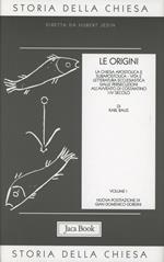 Storia della Chiesa. Vol. 1: Le origini (i-IV secolo)